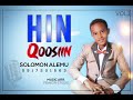 Hin Qoosin Solomon Alemu