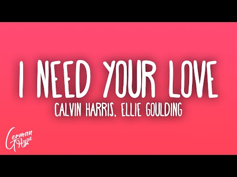 Calvin Harris - I Need Your Love ft. Ellie Goulding