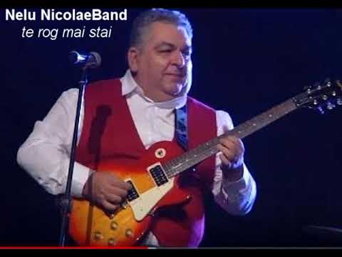 Nelu NicolaeBand  - Te rog mai stai