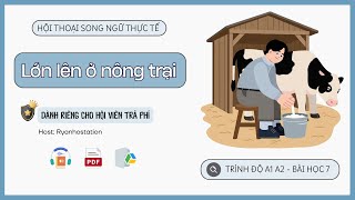Bài 7 - Lớn Lên Ở Nông Trại