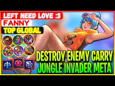 Destroy Enemy Carry, Jungle Invader Meta - Top Global Fanny Left Need Love :3 - Mobile Legends