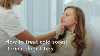 How to treat cold sores: Dermatologist tips
