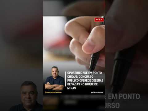 📢 OPORTUNIDADE EM PONTO CHIQUE: CONCURSO PÚBLICO OFERECE DEZENAS DE VAGAS NO NORTE DE MINAS