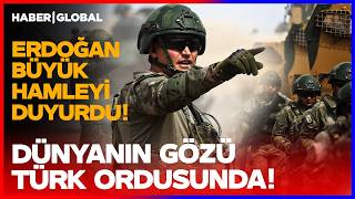 Dünyanın Gözü Türk Ordusunda! Cumhurbaşkanı Erdoğan Büyük Hamleyi Duyurdu!