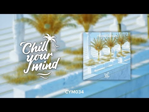 Iceleak - Fighting Mirrors (ChillYourMind Release)