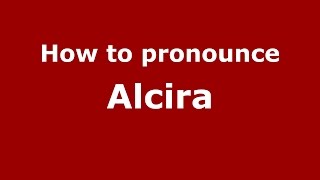 How to pronounce Alcira