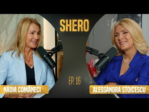 NADIA COMĂNECI – Iubire, risc și disciplină | SHERO Podcast cu Alessandra Stoicescu (Episodul 16)