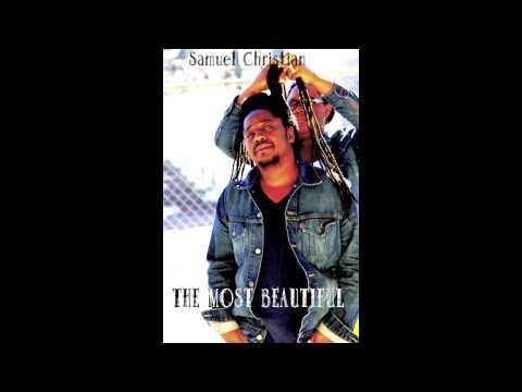 Samuel Christian - THE MOST BEAUTIFUL