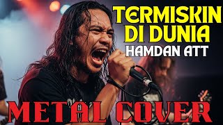 Download lagu Termiskin Di Dunia - Hamdan ATT | Metal Rock Version (AI Cover) mp3 Download lagu Termiskin Di Dunia - Hamdan ATT | Metal Rock Version (AI Cover) mp3