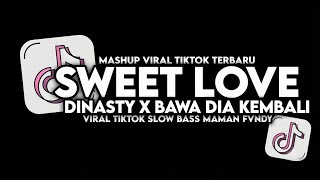 Download lagu DJ SWEET LOVE X DINASTY X BAWA DIA KEMBALI MANALINI VIRAL TIKTOK mp3