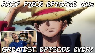 GREATEST ANIME EPISODE EVER! - ONE PIECE EPISODE 1015 LIVE REACTION