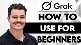 How To Use Grok For Beginners [2026 Guide]