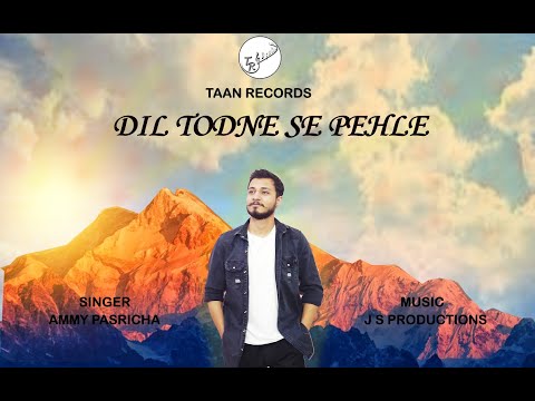Dil Todne Se Pehle/Cover/Ammy Pasricha
