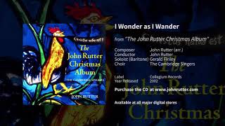 I Wonder as I Wander - John Rutter, Gerald Finley, The Cambridge Singers
