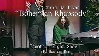 Bohemian Rhapsody - Chris Gallivan on Ron Van Dam's 