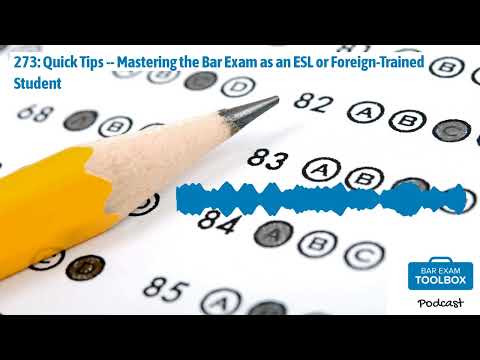 273: Quick Tips -- Mastering the Bar Exam as an ESL or Foreign-Trained Student | The Bar Exam...