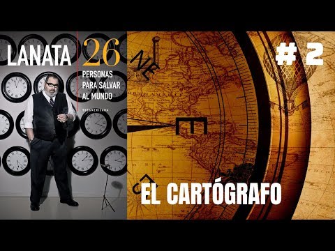 EPISODIO #2 - "EL CARTÓGRAFO" - 26 PERSONAS PARA SALVAR AL MUNDO