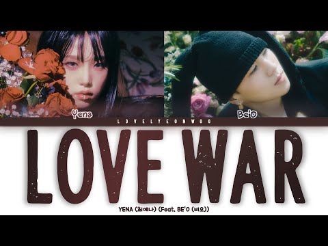 YENA (최예나) – Love War (Feat. BE’O (비오)) Lyrics (Color Coded Han/Rom/Eng)