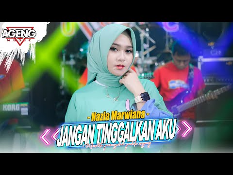 JANGAN TINGGALKAN AKU - Nazia Marwiana ft Ageng Music (Official Live Music)