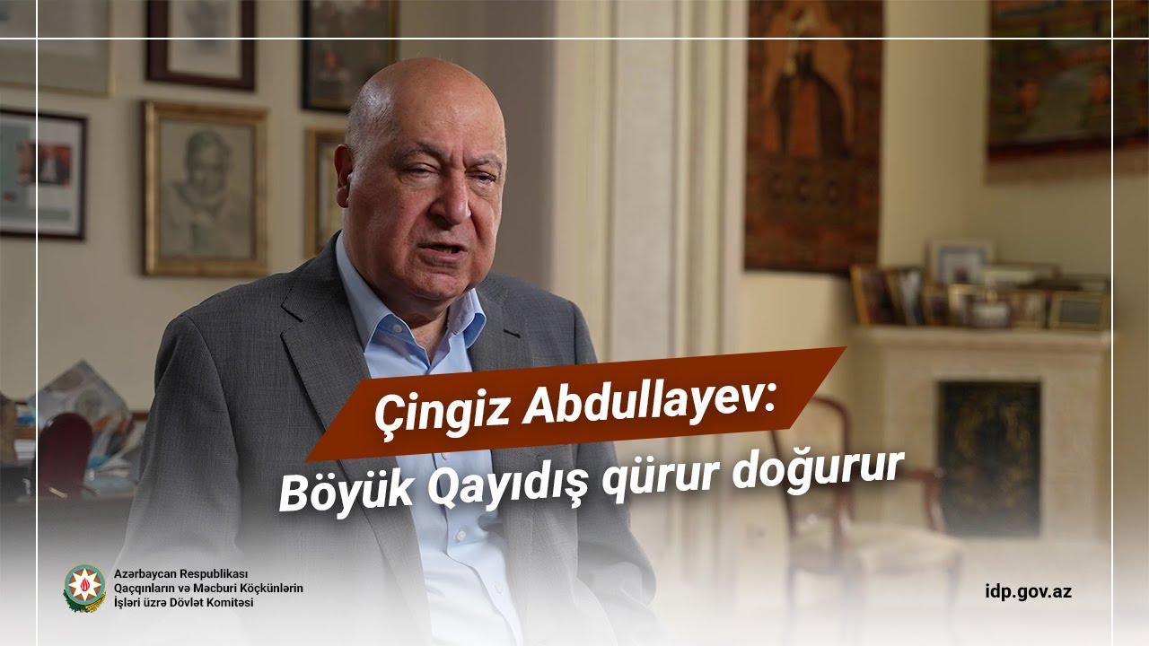 Xalq yazıçısı Çingiz Abdullayev: Böyük Qayıdış qürur doğurur