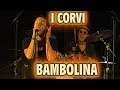 4K - Bionde Festival Beat 2017 - I Corvi - Bambolina