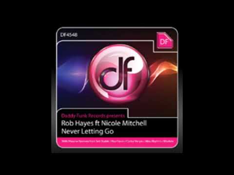 Rob Hayes Ft  Nicole Mitchell - Never Letting Go (Carlos Vargas Summer Breeze Mix)