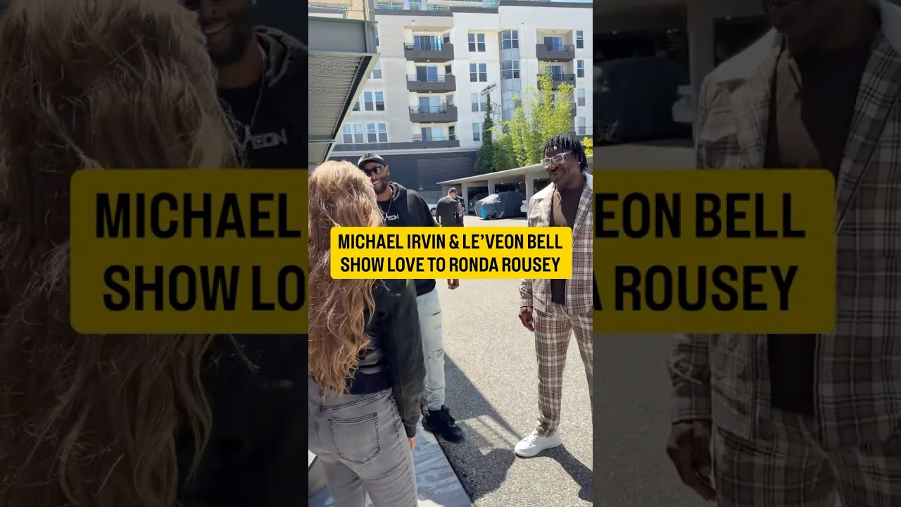 Michael Irvin & Le’Veon Bell are Ronda Rousey Fans 🔥