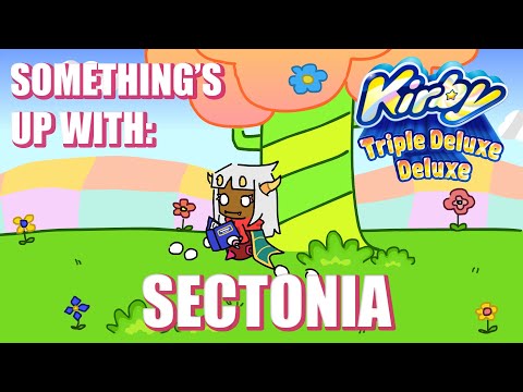 Something's Up With: Sectonia - Kirby Triple Deluxe Deluxe AU (Part 1) // Kirby animation
