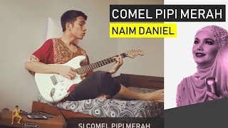 Naim Daniel Cover Comel Pipi Merah