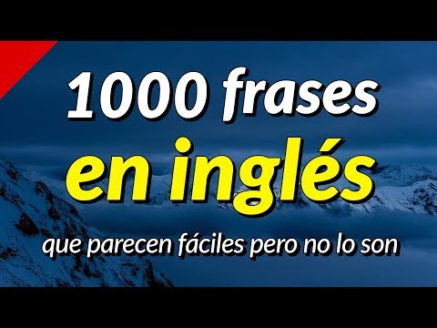 1000 frases de conversación en inglés que parecen fáciles pero no lo son