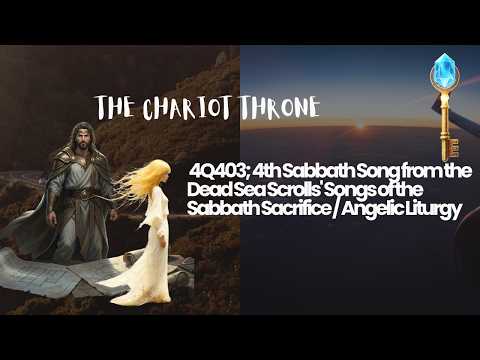 THE CHARIOT THRONE[4Q403; 4th Sabbath