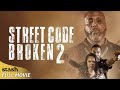 Street Code Broken 2 | Gangster Crime Drama | Full Movie | Revenge
