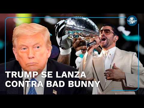 Show de Bad Bunny, "uno de los peores de la historia" del Super Bowl: Trump