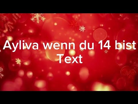 Ayliva "wenn du 14 bist" Song.☆