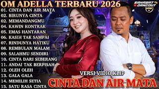 Download lagu ADELLA ALBUM TERBARU | CINTA DAN AIR MATA - BIRUNYA CINTA | OM ADELLA FULL ALBUM 2026 mp3