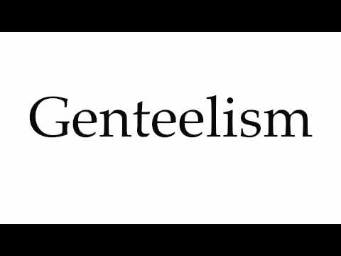 How to Pronounce Genteelism
