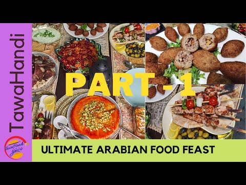 ULTIMATE ARABIAN FOOD FEAST PART-1 , MEDITERRANEAN CUISINE , RECIPES FOR ARABIAN DINNER PARTY