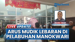 Situasi Pelabuhan Manokwari Papua Barat H-2 Lebaran, Mayoritas Tujuan ke Biak hingga Jayapura