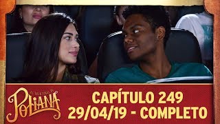 As Aventuras de Poliana | capítulo 249 - 28/04/19, completo