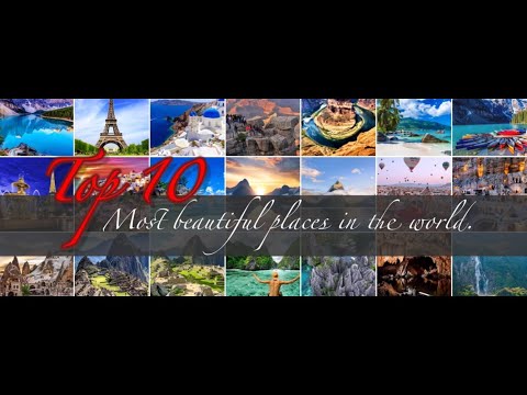 Top 10 Most Beautiful Places In The World.