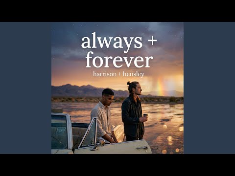 always and forever (feat. Harrison + Hensley)
