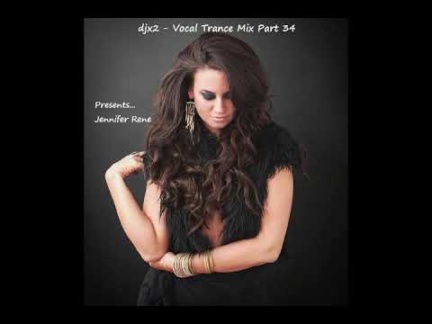 djx2 - Vocal Trance Mix Part 34 (Jennifer Rene)