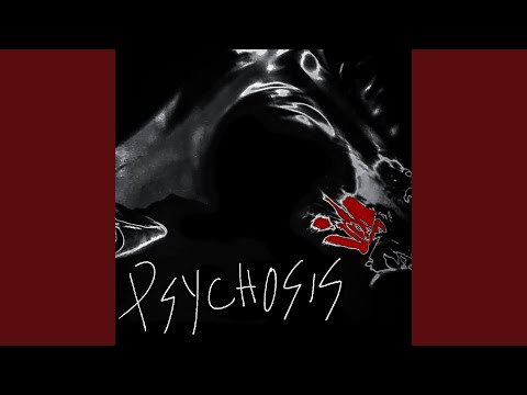 Psychosis
