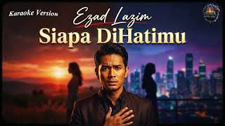Download lagu Karaoke Siapa Di Hatimu – Ezad Lazim (Tanpa Vokal) Lagu Slow Rock Malaysia mp3 Download lagu Karaoke Siapa Di Hatimu – Ezad Lazim (Tanpa Vokal) Lagu Slow Rock Malaysia mp3