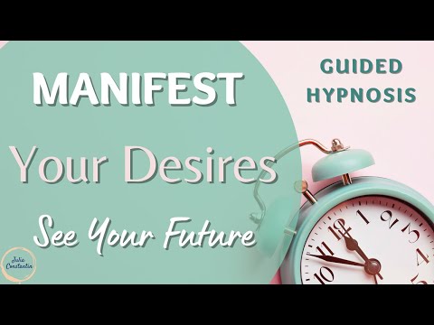 Manifest Your Desires | See Your Future - Guided Hypnosis (30 Mins)
