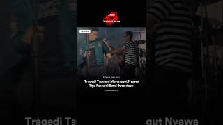 Download lagu Tragedi Tsunami Saat Seventeen Band Manggung #shorts #tsunami #seventeenband #banten mp3