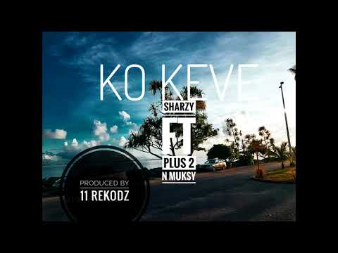 Ko Keve- Sharzy ft Plus 2 n Musky-Solomon Island Music 2018