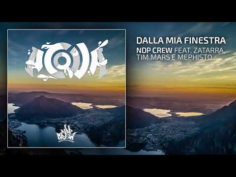 NDP Crew - Dalla Mia Finestra feat. Zatarra, Tim Mars e Mephisto