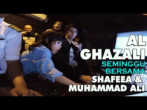 AL GHAZALI seminggu bersama SHAFEEA dan MUHAMMAD ALI