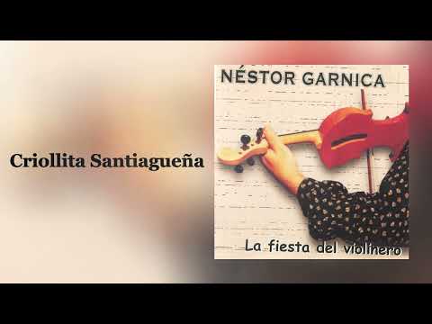 Néstor Garnica - Criollita Santiagueña (La Fiesta del Violinero)